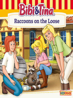 cover image of Bibi and Tina, Raccoons on the Loose